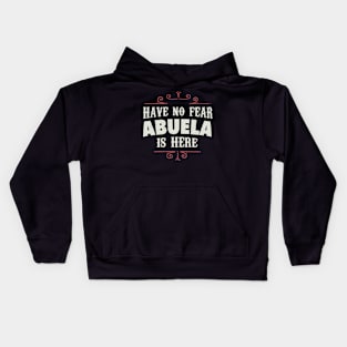 Have no fear Abuela is here Kids Hoodie